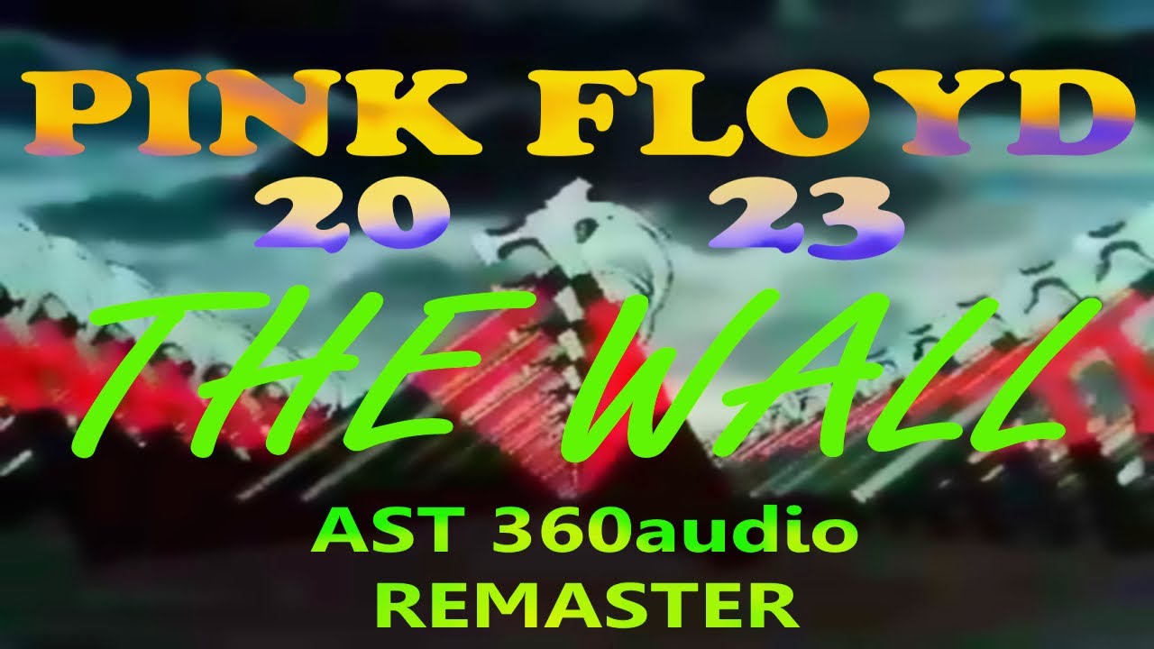 PINK FLOYD 2023 Another Brick in the Wall - AST 360audio Remaster