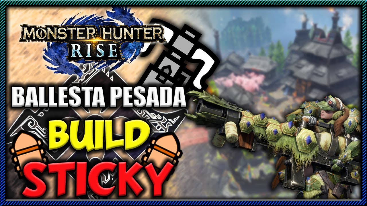 Build Ballesta Pesada STICKY BOOM BOOM  | Monster Hunter Rise | Rango Alto
