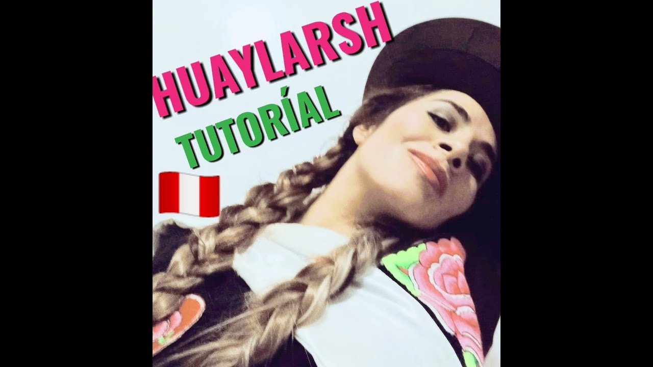 TUTORIAL- HUAYLARSH WANKA* PERÚ   #YoMeQuedoEnCasa