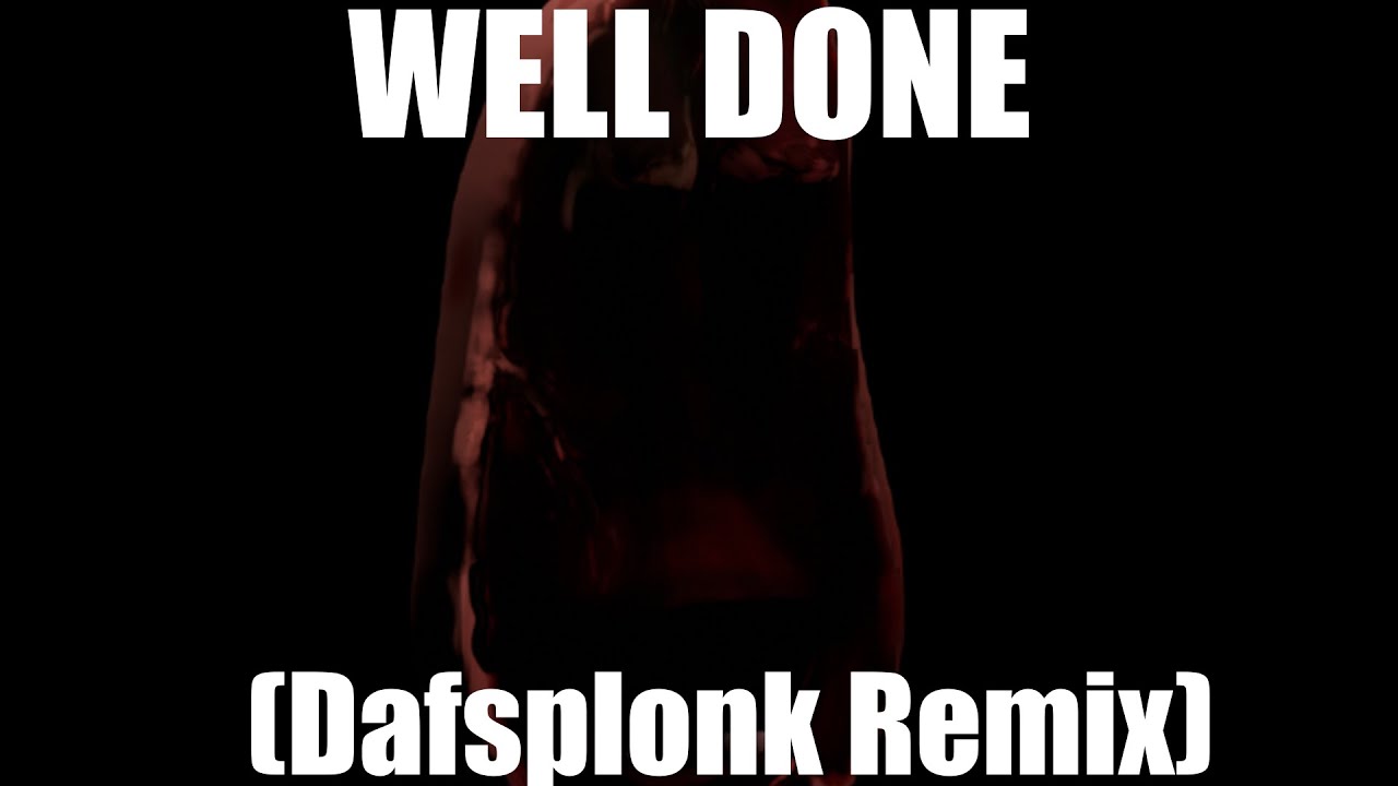 Well Done (Dafsplonk Remix)