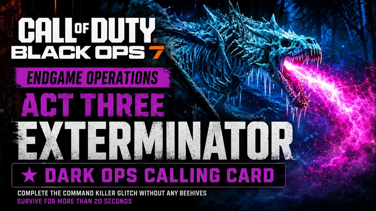 Black Ops 7 Zombies: EXTERMINATOR Dark Ops Calling Card Guide | Endgame Operations Act 3