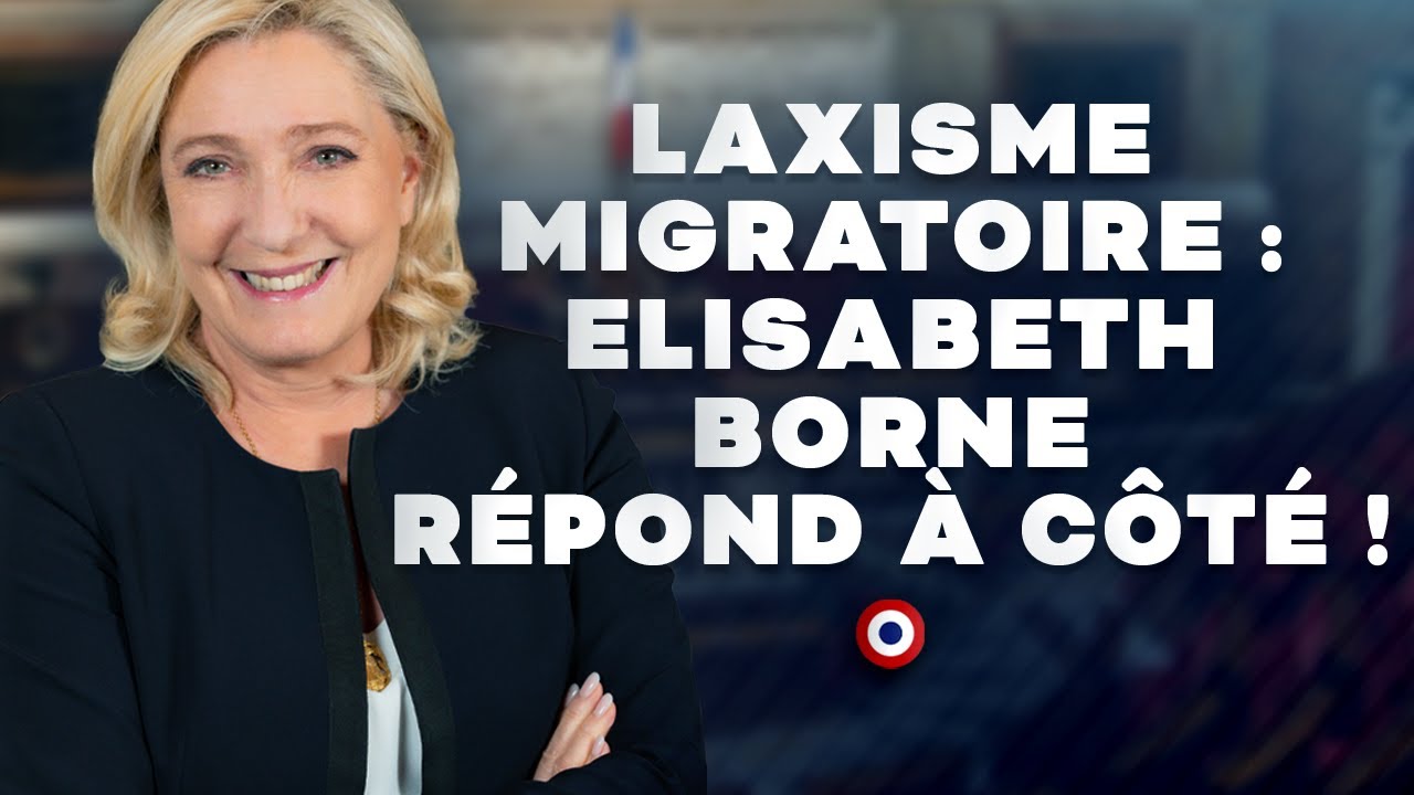 LAXISME MIGRATOIRE DU GOUVERNEMENT : ÉLISABETH BORNE ME RÉPOND TOTALEMENT À CÔTÉ DU SUJET !