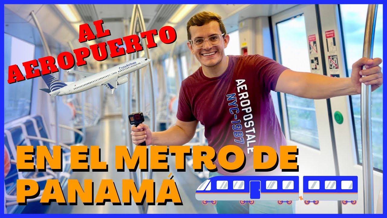 ¿Cómo ir y salir del Aeropuerto de TOCUMEN en el METRO DE PANAMÁ?