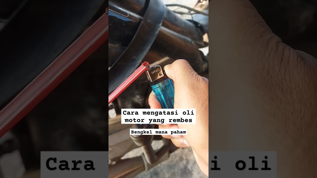Cara mengatasi oli motor yang rembes