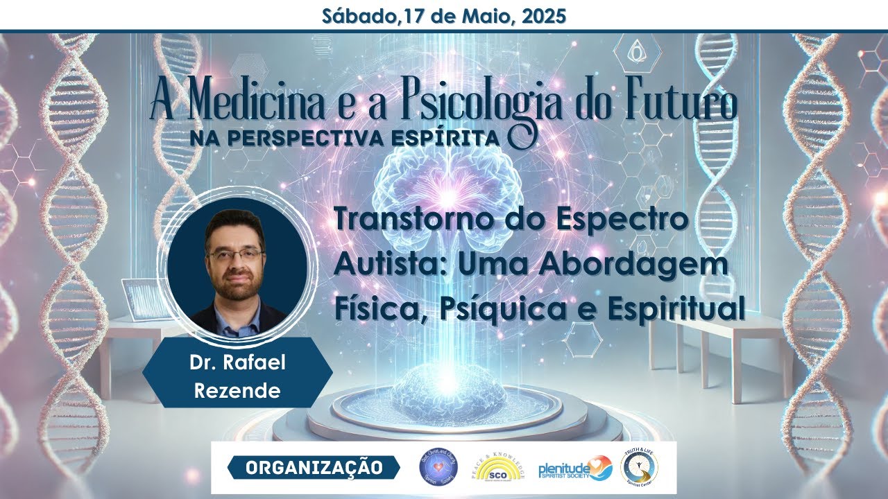 Rafael Rezende - A Medicina e a Psicologia do Futuro na Perspectiva Espírita