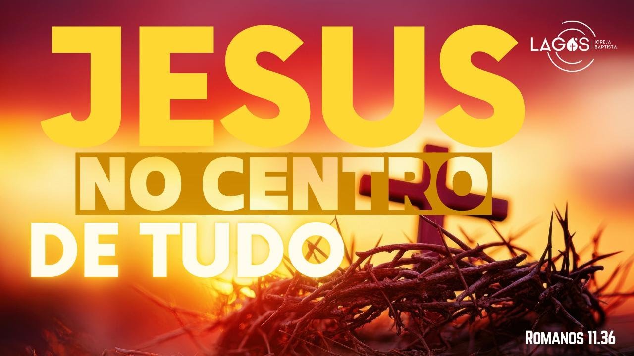 09/11/25 - JESUS NO CENTRO DE TUDO - Pr. Marcos Azevedo