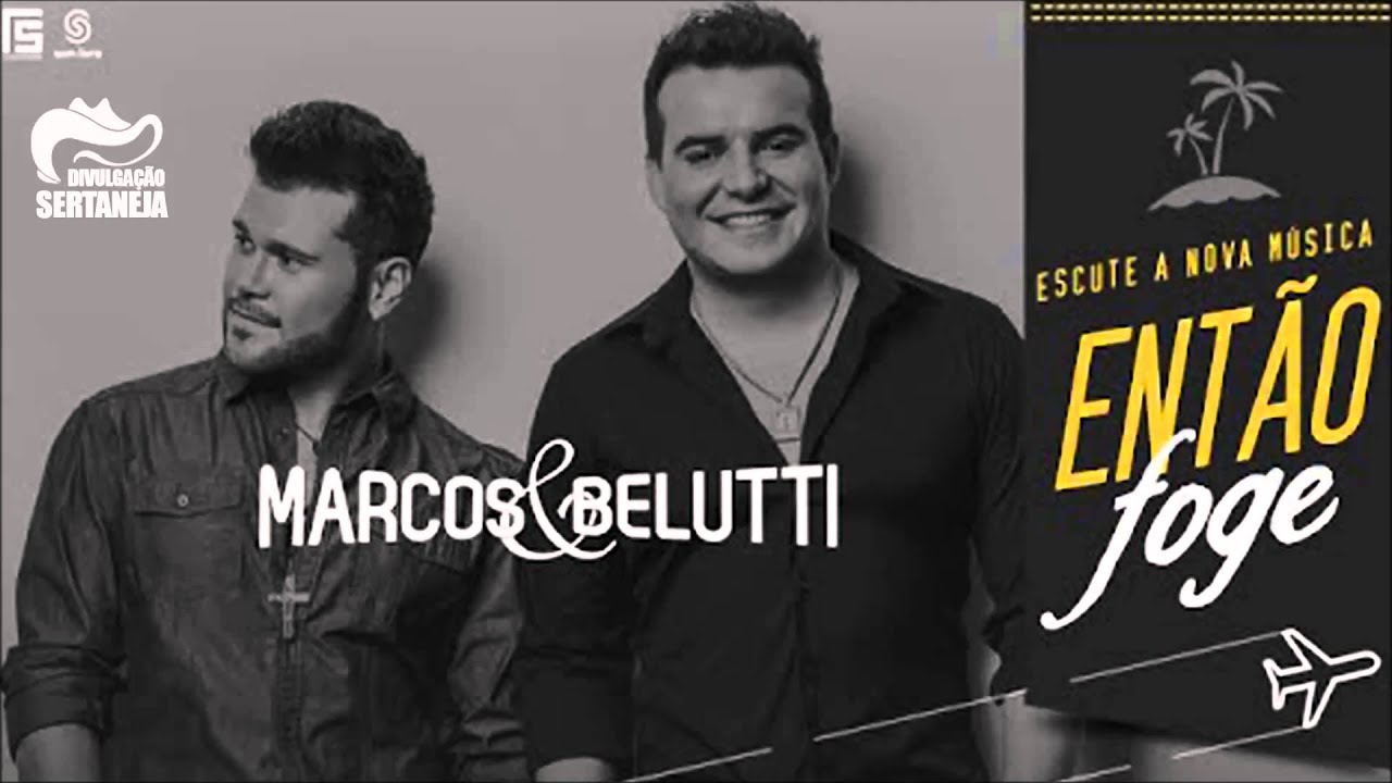 Marcos & Belutti - Ent&atilde;o Foge (Audio Oficial)