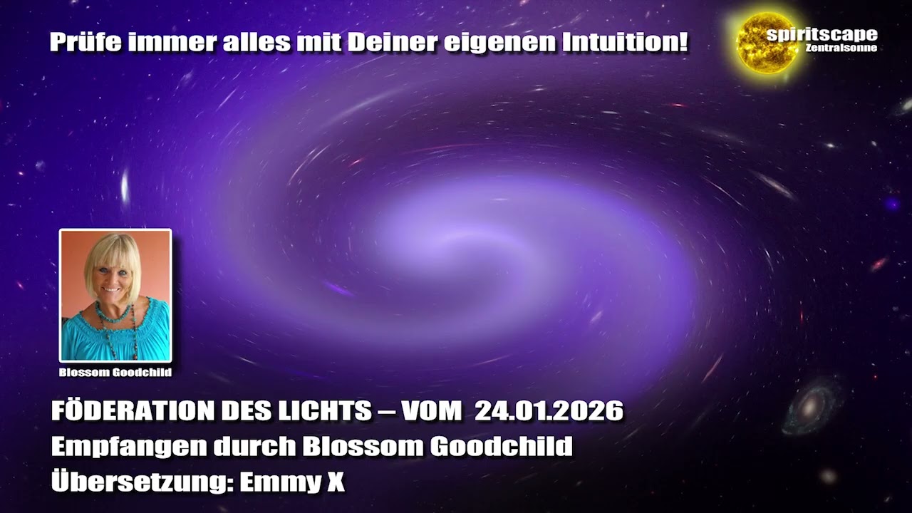 Blossom GOODCHILD - F&Ouml;DERATION DES LICHTS &ndash; BOTSCHAFT VOM 24.01.2026