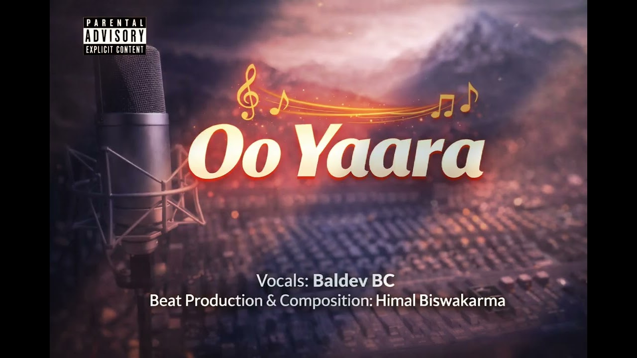 Nepali song Oo Yaara | By Baldev Bc || production: himal Biswakarma. ||