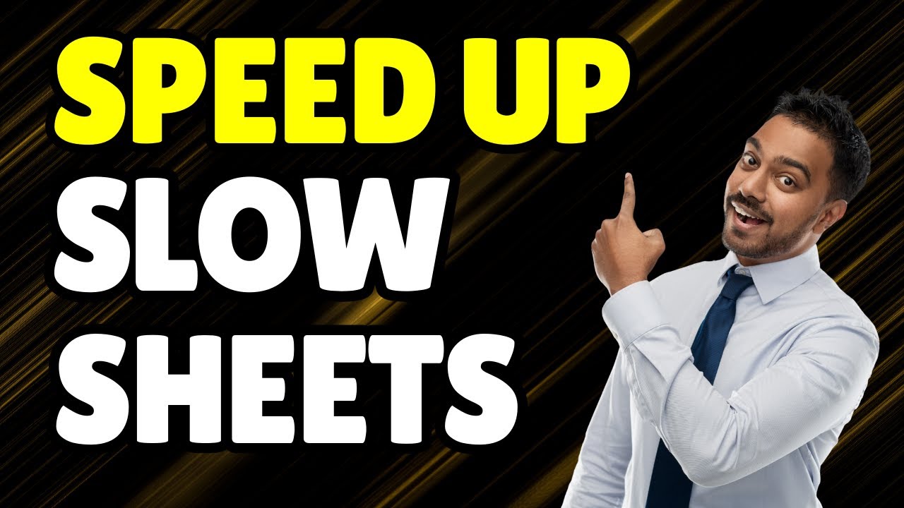 How to Fix Slow Google Sheets &ndash; Top Optimization Tips for 2025