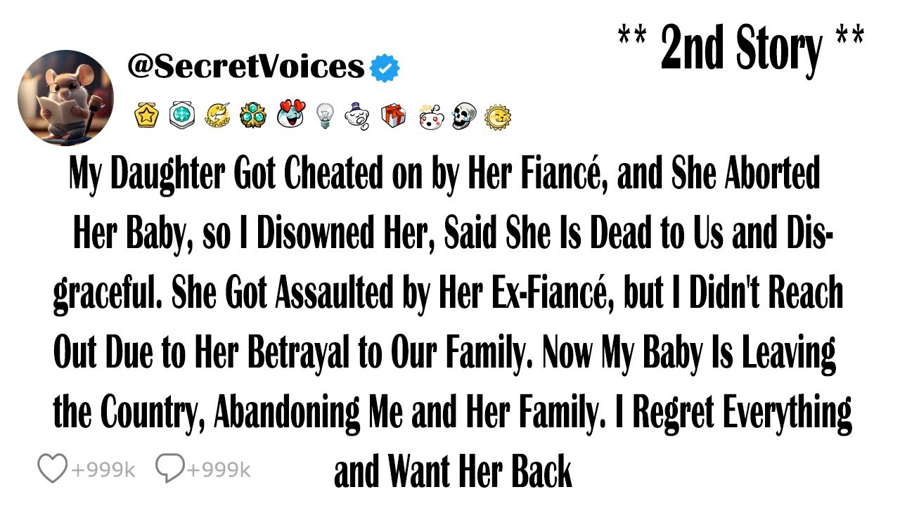 My Daughter Got Cheated on by Her Fiancé, and She Aborted Her Baby, so I Disowned Her, Said She I...