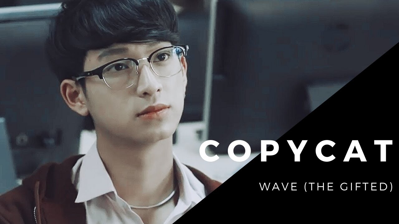 WAVE (THE GIFTED)│COPYCAT