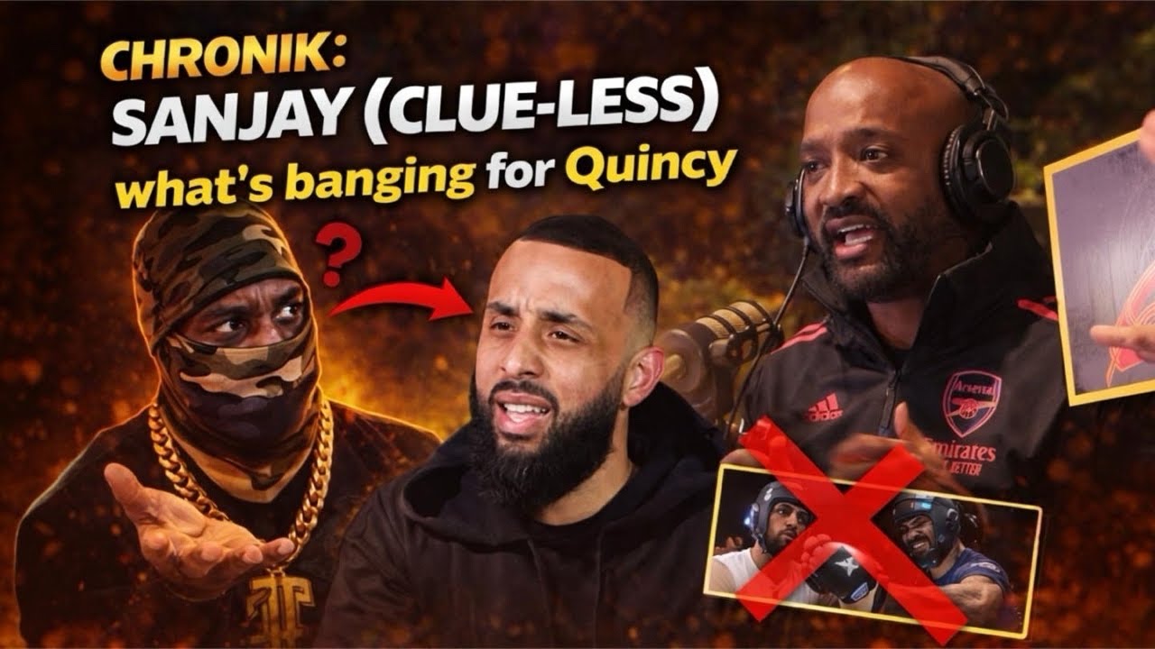 Chronik: Sanjay clueless what’s banging for Quincy 