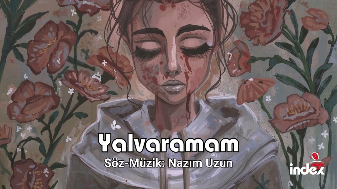 Nazım Uzun - Yalvaramam
