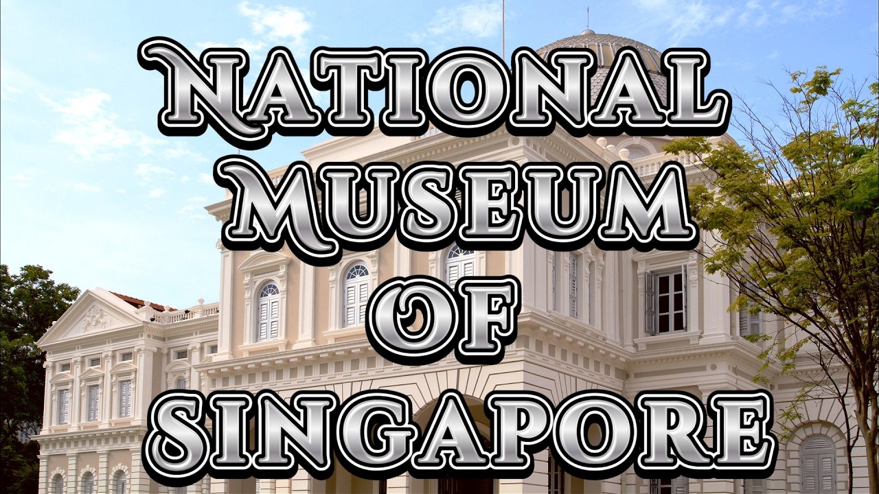 National Museum of Singapore 2026 - An attraction no to be missed #NationalMuseumSG #SGHistory