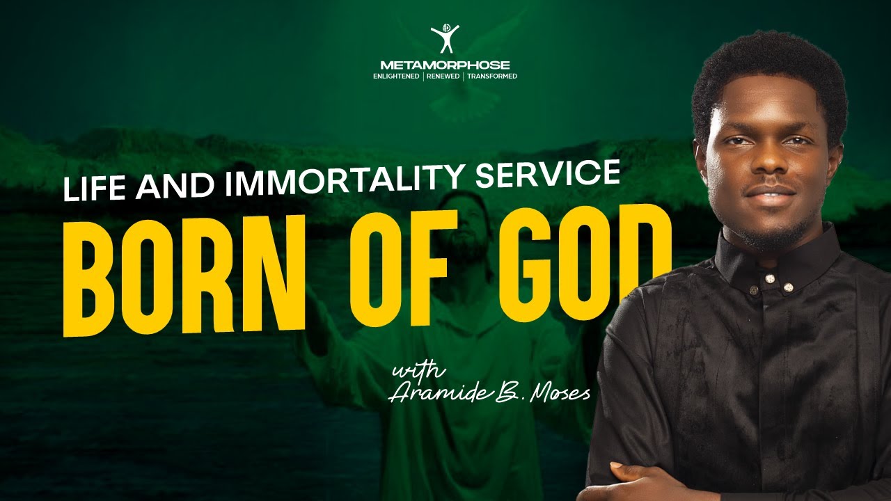 BORN OF GOD WITH ARAMIDE B. MOSES
