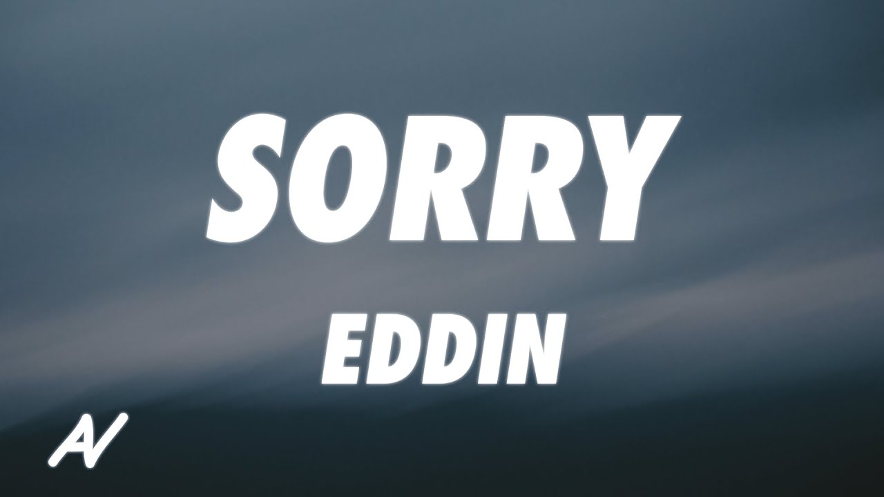 Eddin - Sorry (Lyrics)