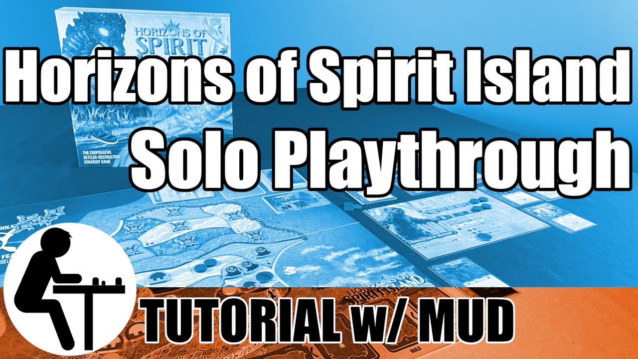 Horizons of Spirit Island Solo Playthrough: Tutorial with Mud