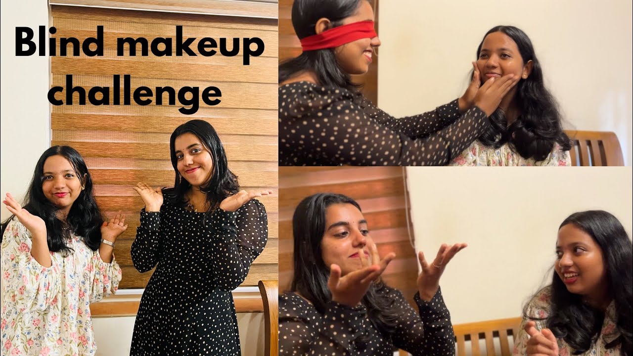 Blind makeup challenge 😂🤣