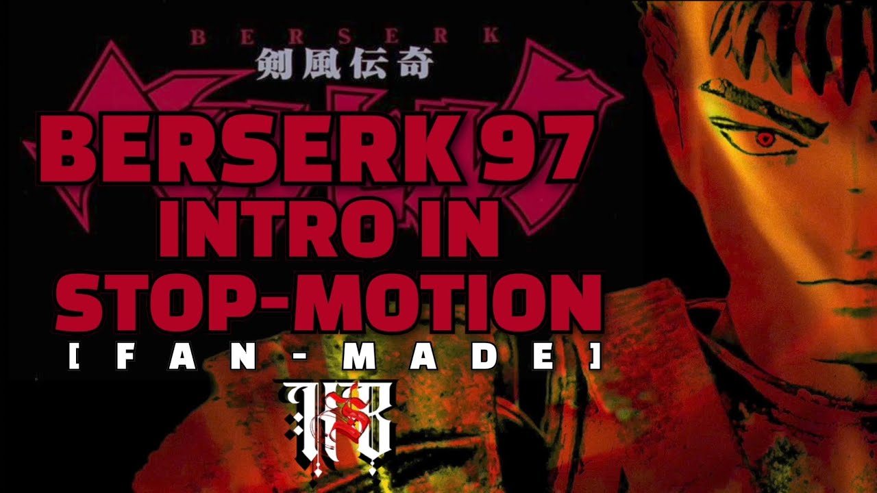 Berserk 97 Intro in Stop-Motion [Fan-Made]