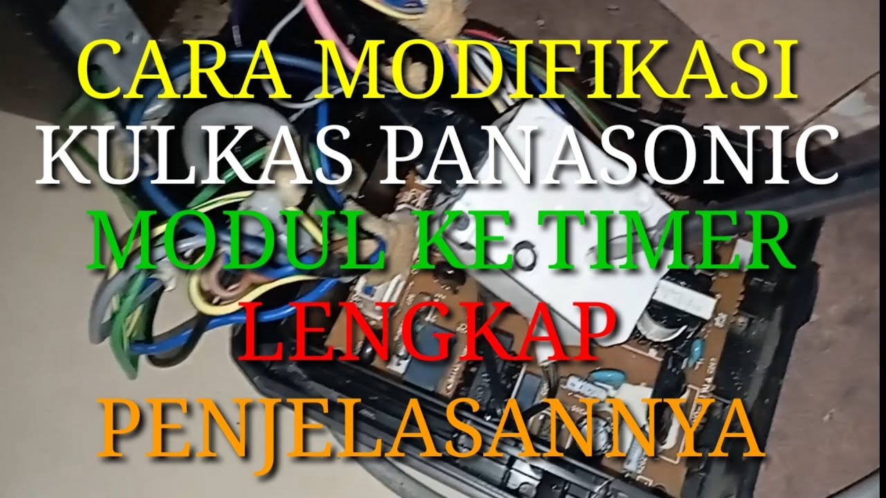 Cara modif kulkas panasonic modul lengkap penjelasannya