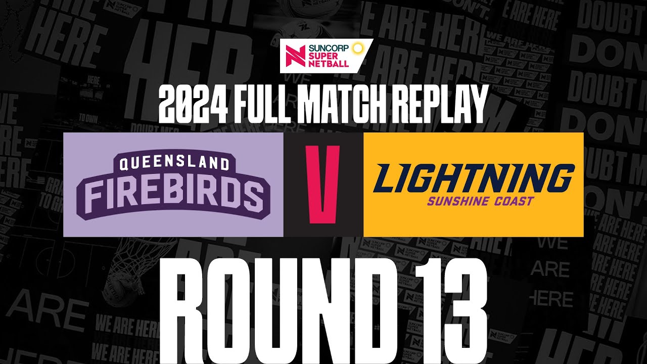 Firebirds v Lightning | Round 13, 2024 | Full Match | Suncorp Super Netball