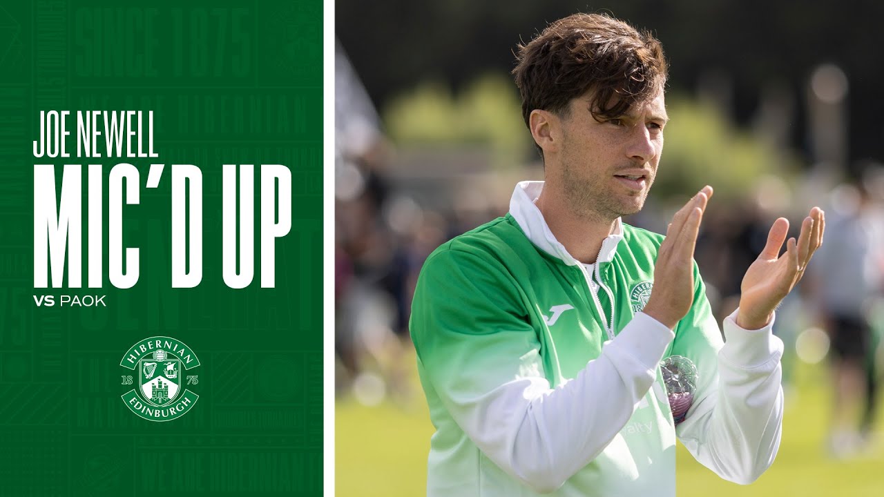 Joe Newell Mic'd Up vs PAOK | Hibernian FC