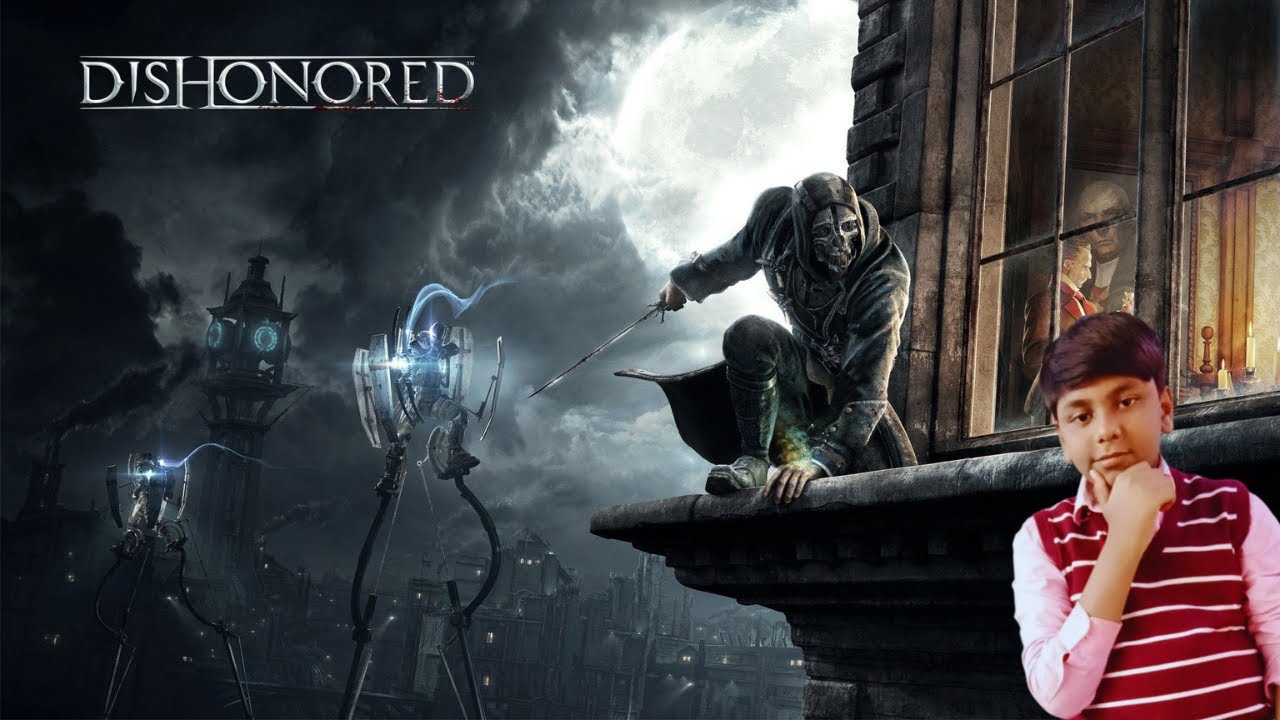 MY FIRST DAY IN DISHONORED I GAMEPLAY 1