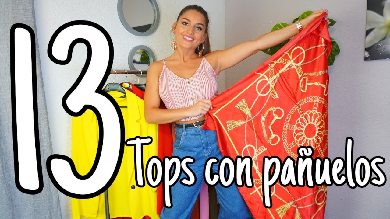 LOOKS CON PAÑUELOS💛. TRANSFORMA PAÑUELOS EN TOPS Y CAMISETAS. MODA VERANO JULIO 2020. FACIL.