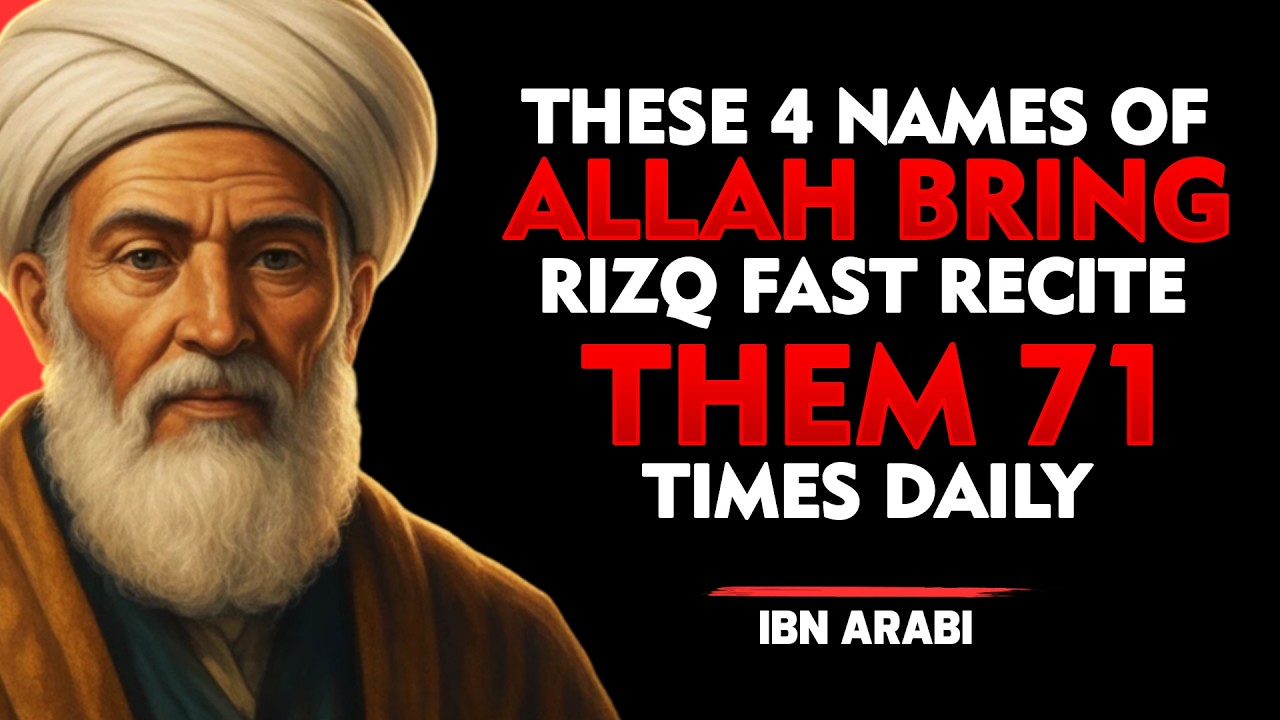 Recite These 4 Names of Allah Daily — Watch Your Rizq Open in Powerful Ways | Ibn Arabi