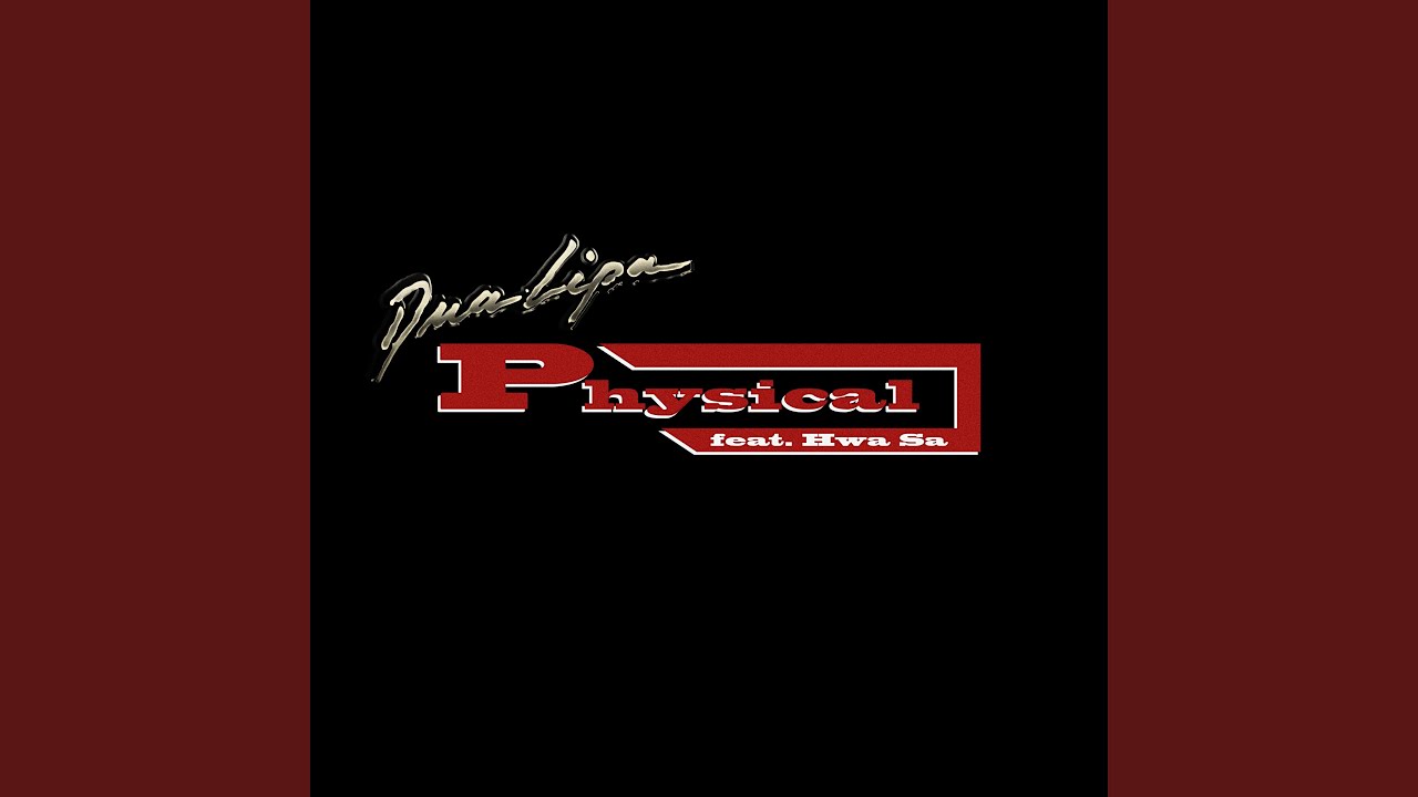 Physical (feat. Hwa Sa)