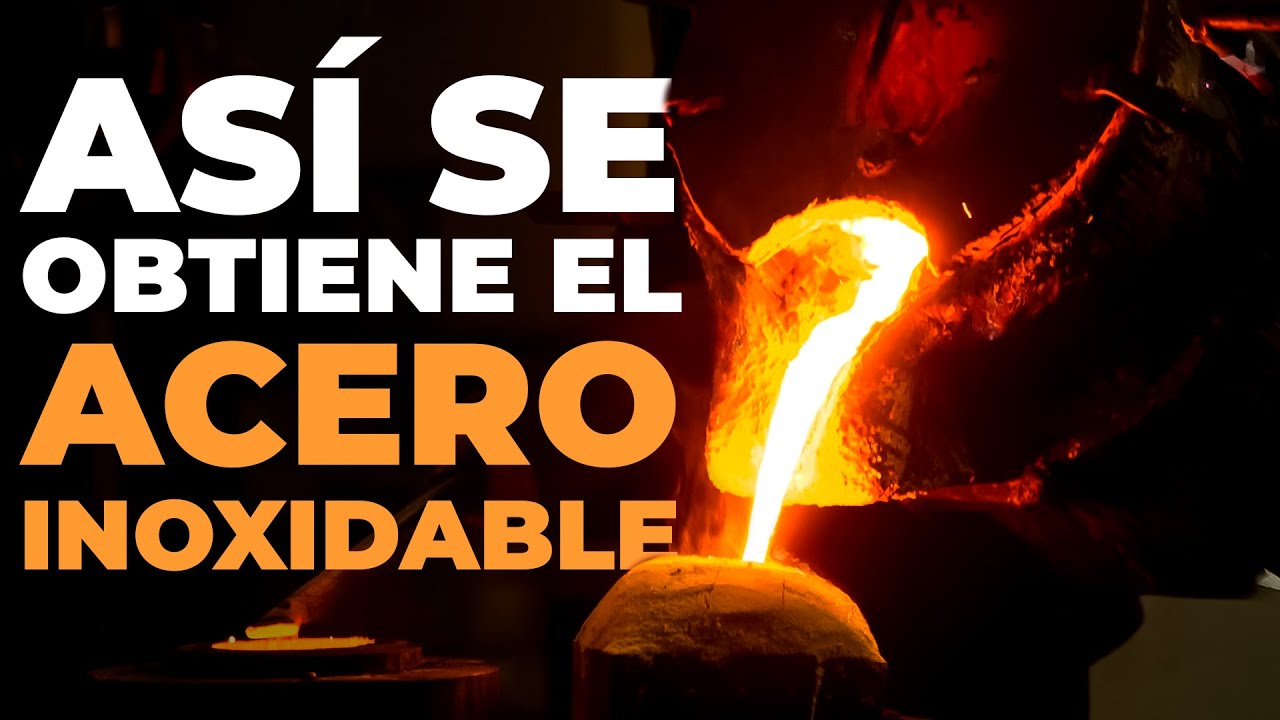 Acero Inoxidable: &iexcl;As&iacute; es como se fabrica! ☄️