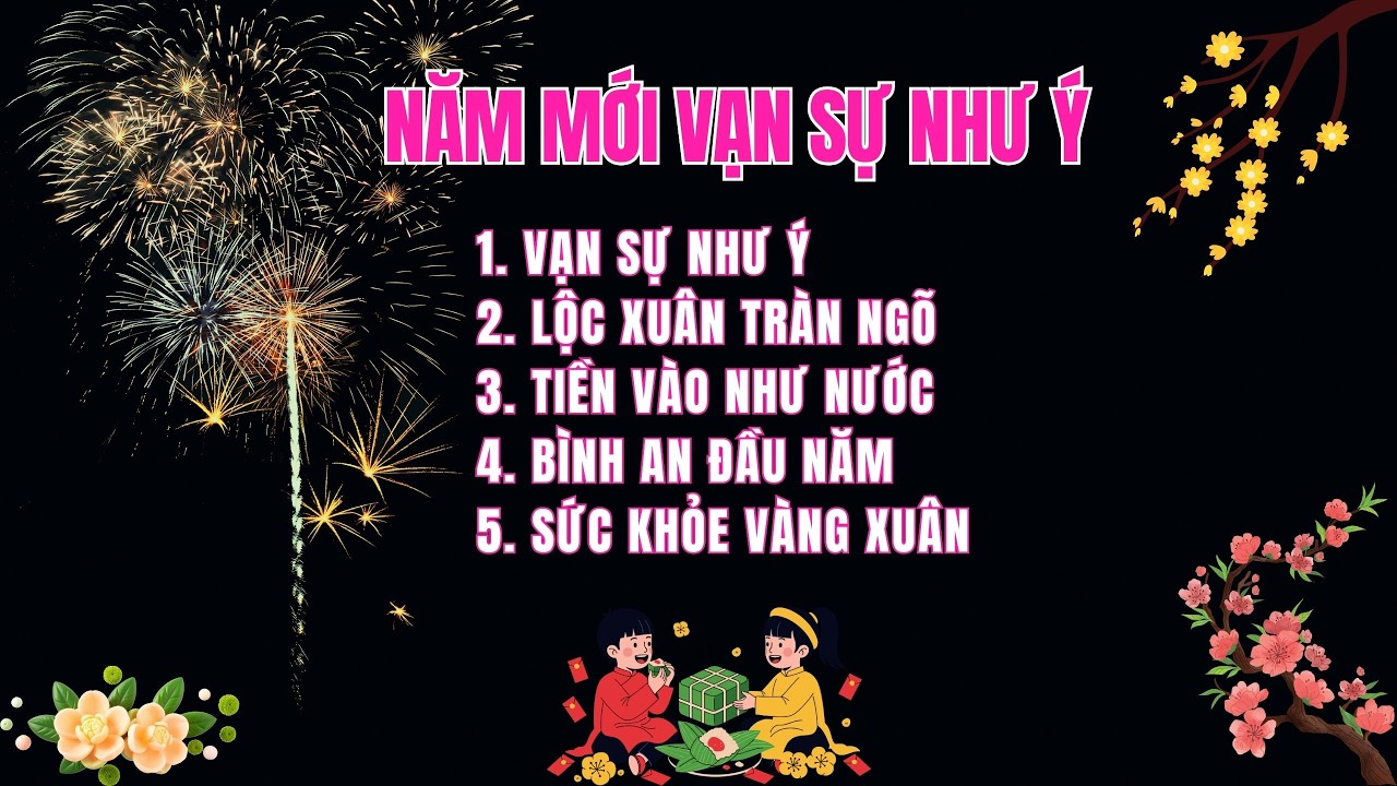 VẠN SỰ NHƯ Ý 2026 – Nhạc Xuân 2026 Sôi Động | Phát Tài Phát Lộc – An Khang Thịnh Vượng