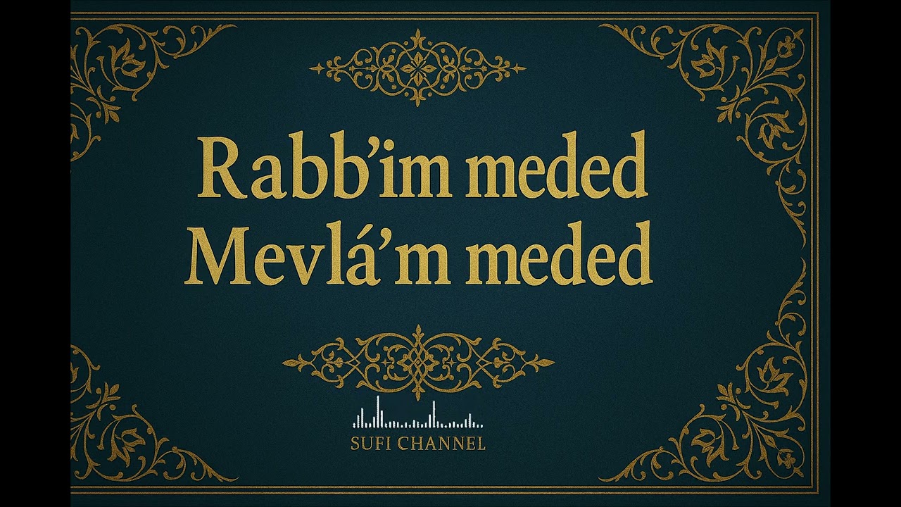 Rabb'im Meded Mevl&acirc;'m Meded &bull; Şair Sufi