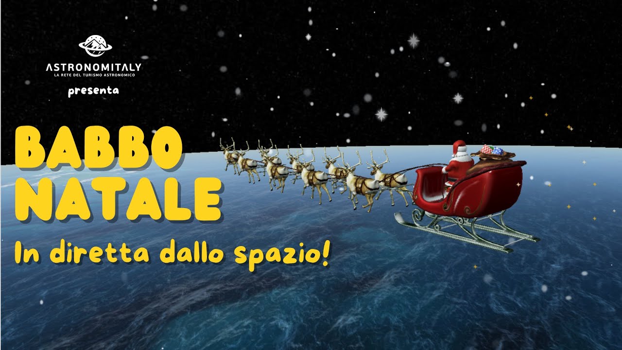 Babbo Natale in diretta video dallo spazio! Dove &egrave; Babbo Natale ora? | Where is Santa Claus?