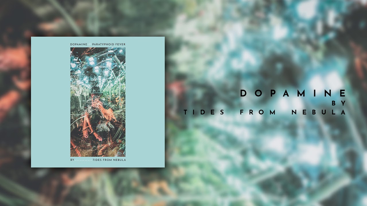 Tides From Nebula - Dopamine