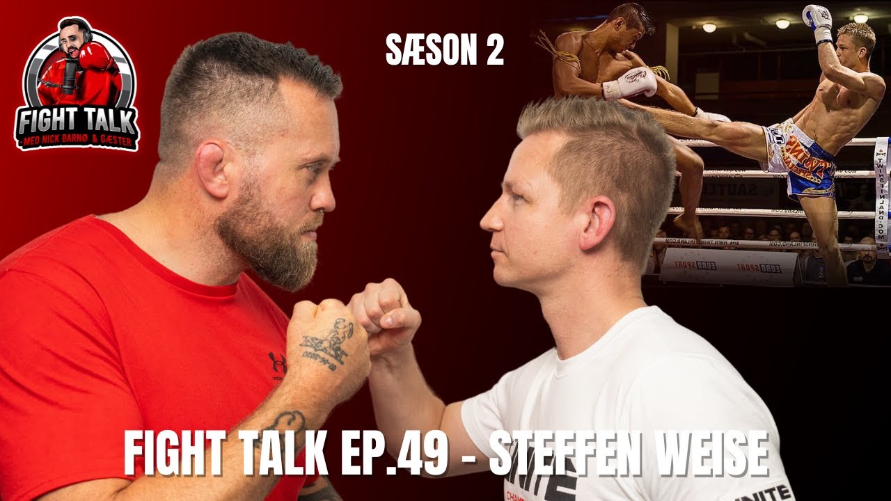 Fight Talk Ep.49 - Steffen Weise