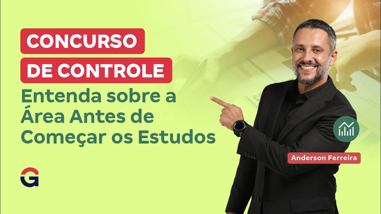 Concurso de Controle: Entenda sobre a &Aacute;rea Antes de Come&ccedil;ar os Estudos com Anderson Ferreira