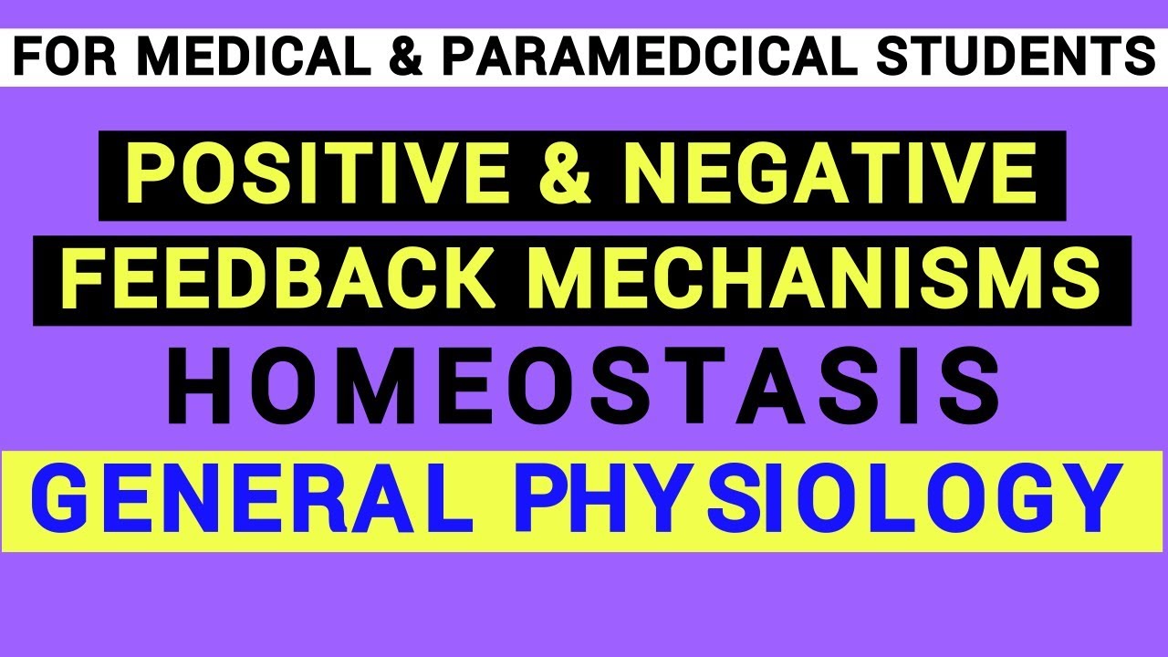 FEEDBACK MECHANISMS - HOMEOSTASIS | GENERAL PHYSIOLOGY
