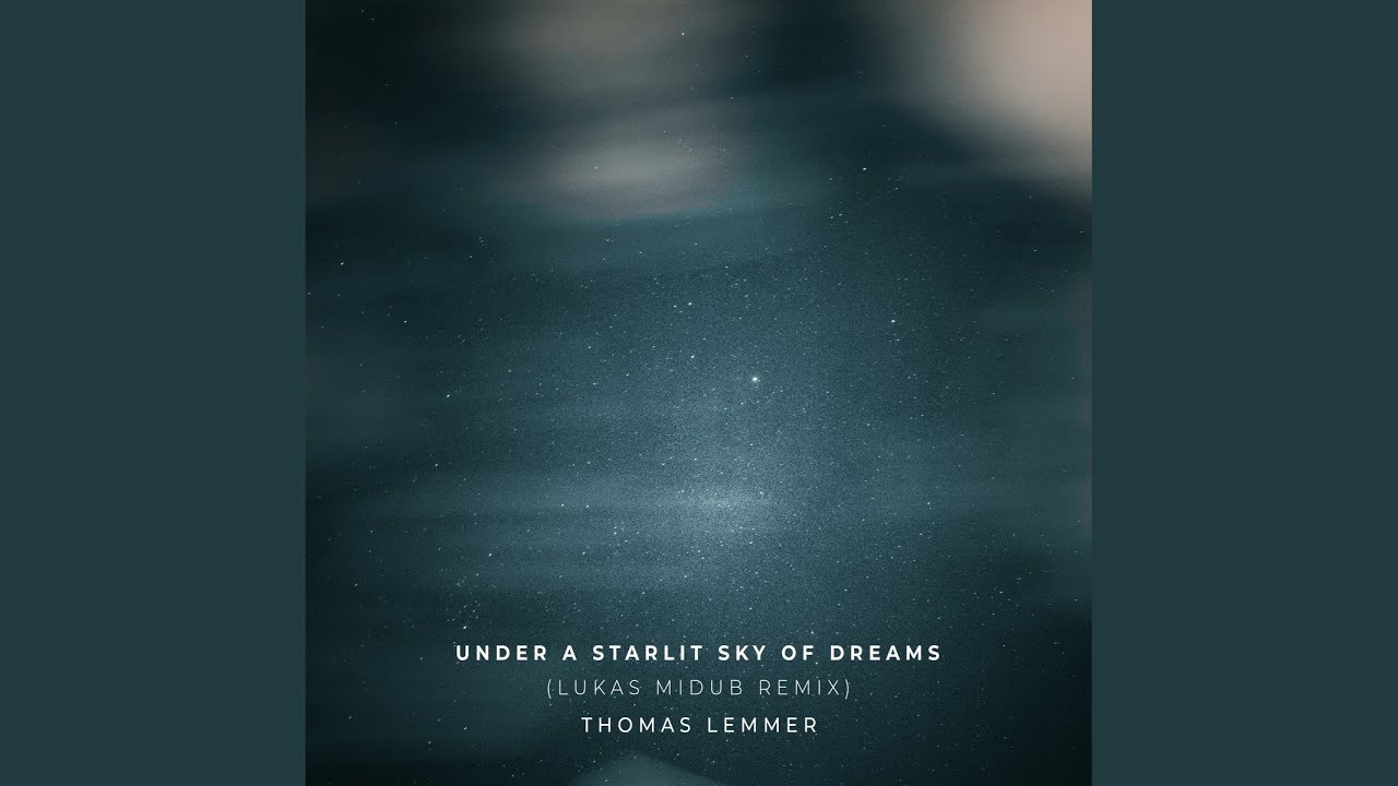 Under a Starlit Sky of Dreams (Lukas Midub Remix)