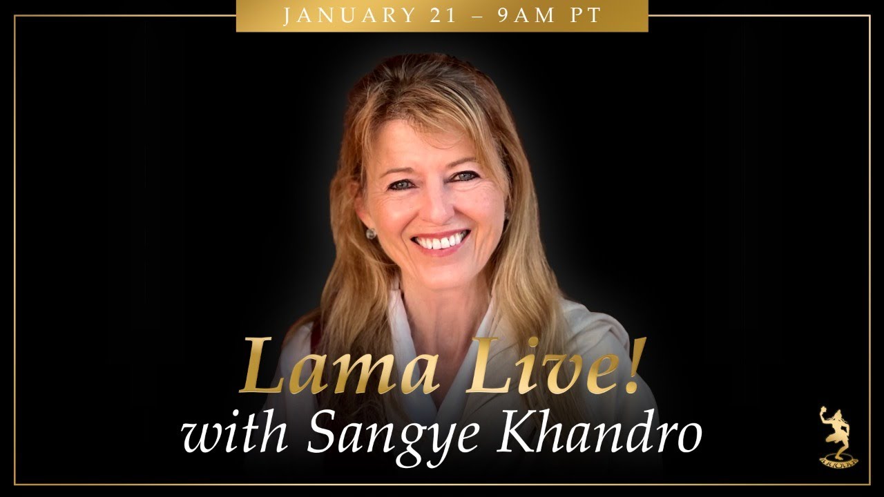 Lama Live! January 21, 2024 with Guest Teacher Sangye Khandro