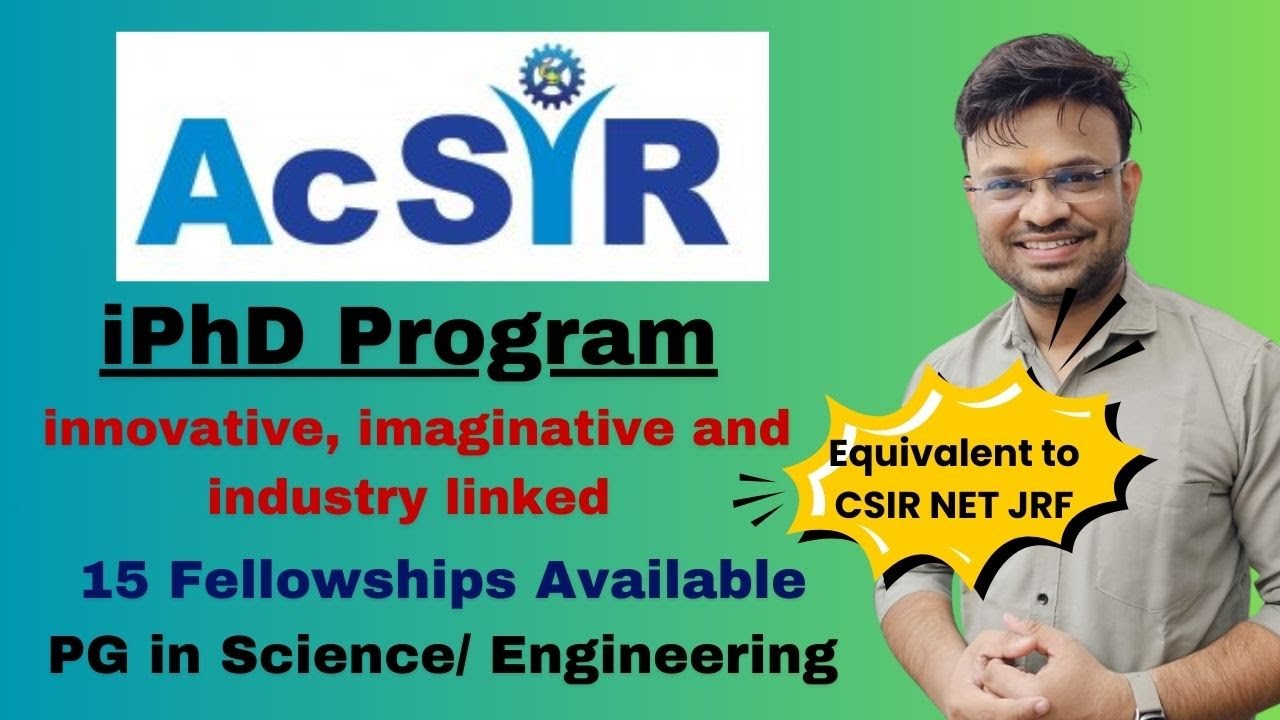 ACSIR-iPhD Program (innovative, imaginative and industry linked) | 15 Fellowships