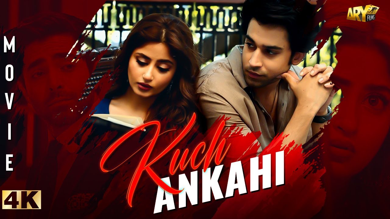 Kuch Ankahi | Full Movie | Sajal Aly | Bilal Abbas Khan | Sheheryar Munawar | ARY Films
