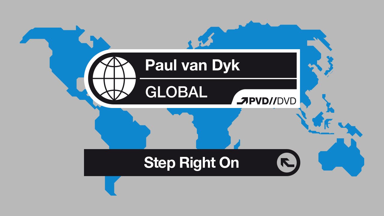 Paul van Dyk - Step Right On (GLOBAL DVD)
