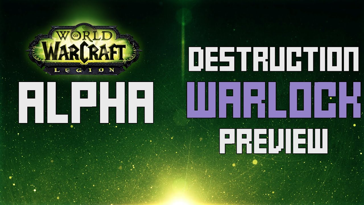 Legion Destruction Warlock Preview [Alpha]