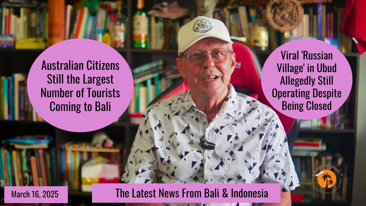Australians Largest Number of Bali Visitors & 'Russian Village' in Ubud Allegedly Still Operating?