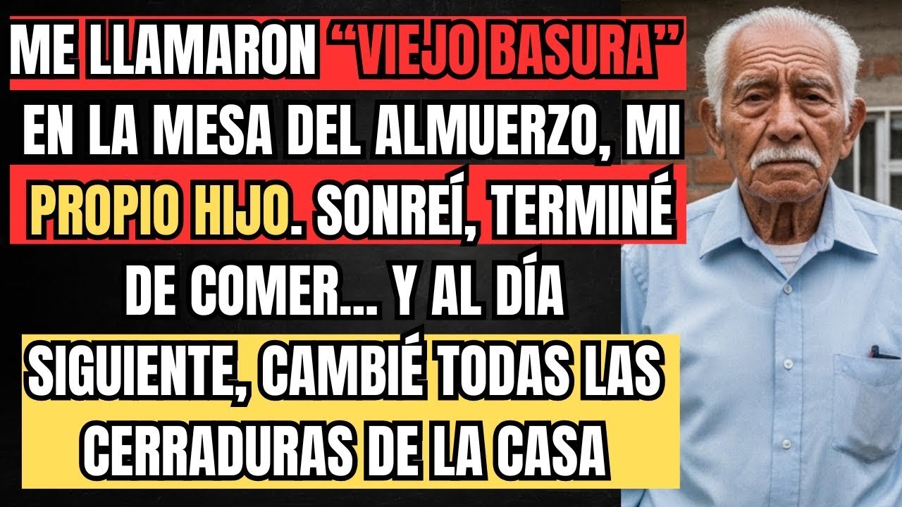 ME LLAMARON “VIEJO BASURA” MI PROPIO HIJO ... ASÍ QUE AL DÍA SIGUIENTE…
