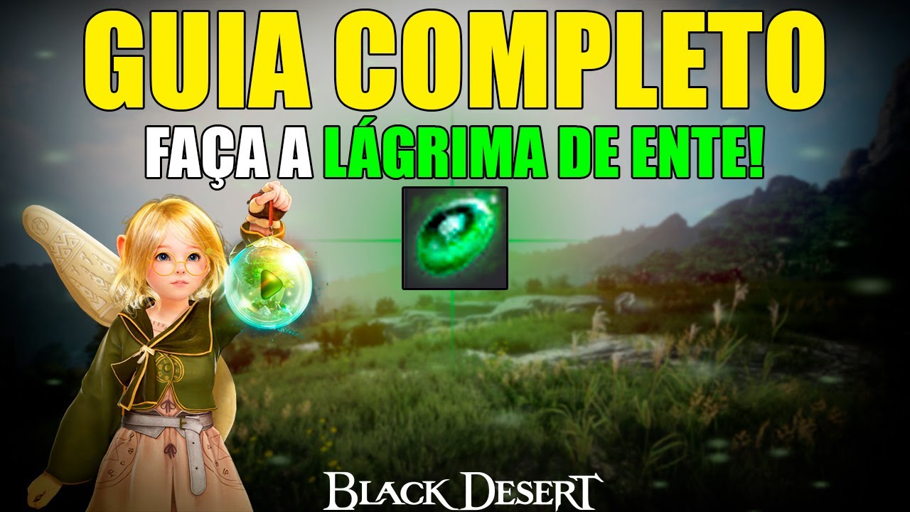Lágrima de Ente: Guia Completo Passo a Passo | Black Desert Online [Lifeskill]