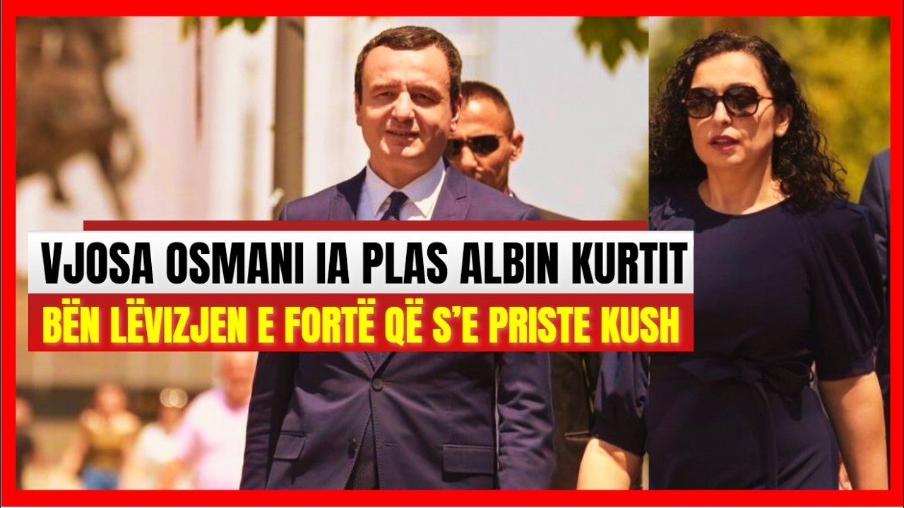 Tronditet Albin Kurti-Vjosa Osmani ia plas hapur, bën lëvizjen që s'e priste kush