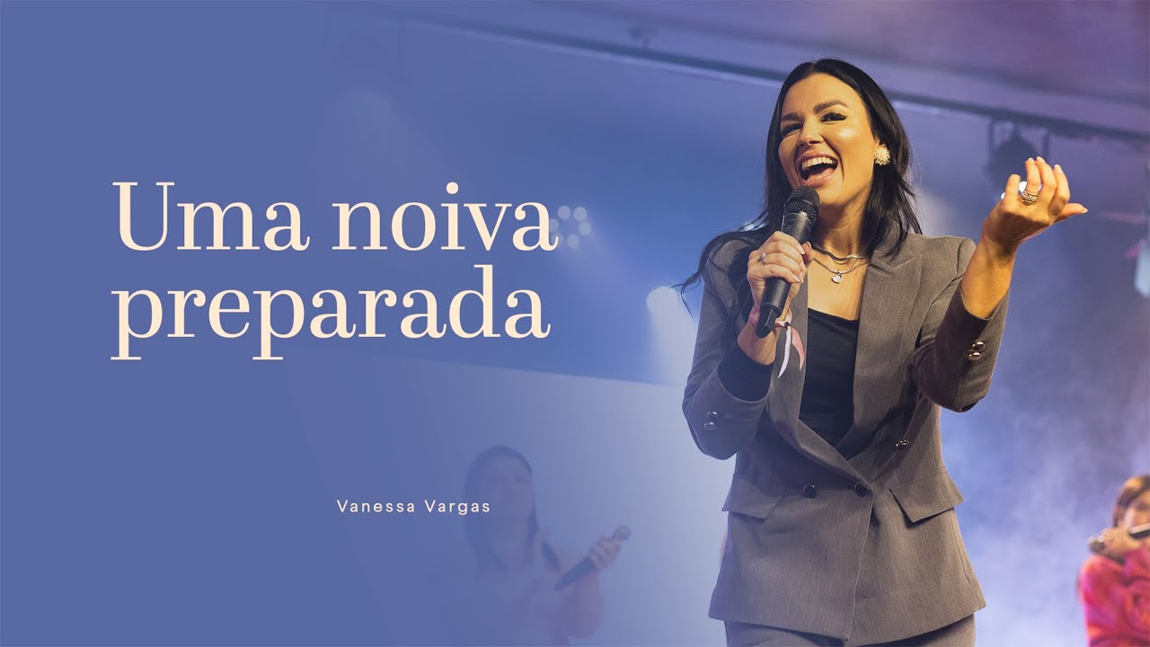 Uma noiva preparada - Vanessa Vargas 20.06.2025